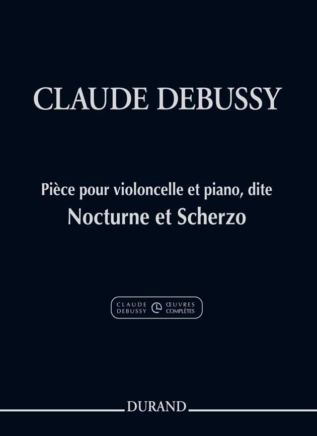 Nocturne Et Scherzo - pour violoncelle et piano - tiré à part de l'édition critique de Claude Debussy - violoncello a klavír